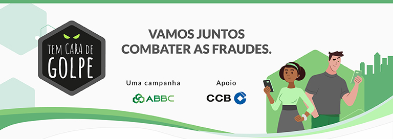 Vamos juntos combater as fraudes. Uma campanha ABBC. Apoio CCB. Saiba mais, link para novo sítio.